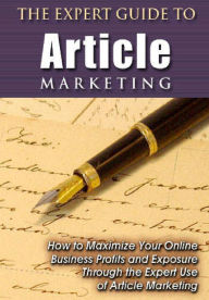 Title: The Expert Guide to Article Marketing, Author: Alan Smith