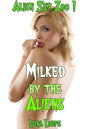 Milked by the Aliens (Breast Expansion and Lactation Fetish Alien Abduction Erotica)