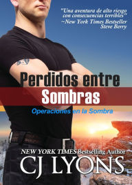 Title: PERDIDOS ENTRE SOMBRAS: Operaciones en la Sombra #2, Author: C. J. Lyons