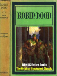 Title: ROBIN HOOD [Deluxe Edition] The Complete Original Classic With Beautiful Illustrations PLUS BONUS Entire Audiobook, Author: Paul Creswick