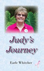 Title: Judy's Journey, Author: Earle Whitcher