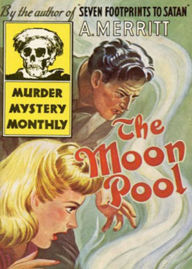 Title: The Moon Pool: A Science Fiction, Pulp, Mystery/Detective Classic By A. Merritt! AAA+++, Author: Bdp