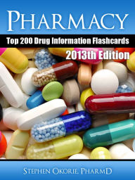 Title: Pharmacy Top 200 Drug Information Flashcards, Author: Stephen Okorie