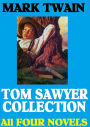 Tom Sawyer Collection (Four Novels) The Adventures of Tom Sawyer, The Adventures of Huckleberry Finn, Tom Sawyer Abroad, Tom Sawyer Detective