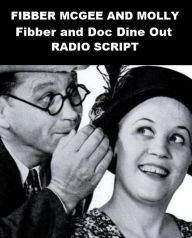 Title: Fibber McGee and Molly - Fibber and Doc Dine Out, Author: Anonymous