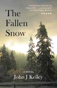 Title: The Fallen Snow, Author: John J. Kelley