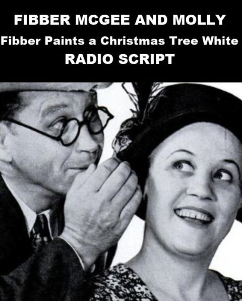 Fibber McGee and Molly - Fibber Paints a Christmas Tree White