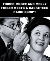 Title: Fibber McGee and Molly - Fibber Meets a Racketeer, Author: Anonymous
