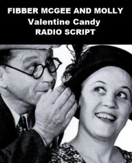 Title: Fibber McGee and Molly - Valentine Candy, Author: Anonymous