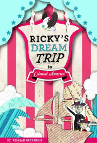 Title: Ricky's Dream Trip to Colonial America, Author: William Stevenson