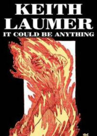 Title: It Could Be Anything: A Post-1930, Science Fiction Classics By John Keith Laumer! AAA+++, Author: Bdp