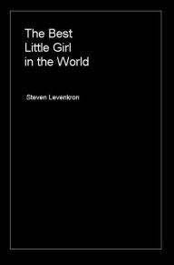 Title: The Best Little Girl in the World, Author: Steven Levenkron