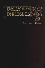 Title: The DOLLY DIALOGUES, Author: Anthony Hope