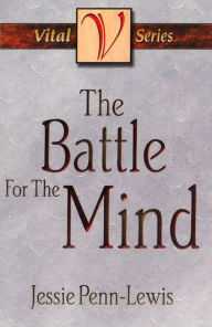 Title: The Battle for the Mind, Author: Jessie Penn-Lewis