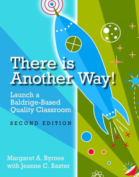 There Is Another Way!: Launch a Baldrige-Based Quality Classroom, Second Edition