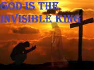 Title: God is The Invisible King ( Best Selling Western Drama Mystery Romance Science Fiction Action Horror Thriller Religion Adventure ), Author: H. G. Wells