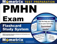 Title: PMHN Exam Flashcard Study System: PMHN Test Practice Questions & Review for the Psychiatric and Mental Health Nurse Exam, Author: Pmhn Exam Secrets Test Prep Team