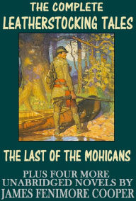 Title: THE LAST OF THE MOHICANS, The Leatherstocking Tales, (all five novels: The Last of the Mohicans, The Deerslayer, The Pathfinder, The Pioneers, The Prairie, Author: James Fenimore Cooper