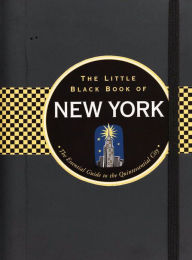Title: The Little Black Book of New York 2013: The Essential Guide to the Quintessential City, Author: Ben Gibberd