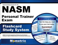 Title: Flashcard Study System for the NASM Personal Trainer Exam, Author: Nasm Exam Secrets Test Prep Team
