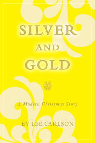 Title: Silver and Gold, Author: Lee Carlson