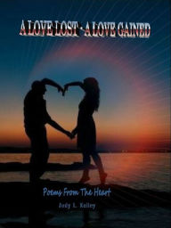 Title: A Love Lost - A Love Gained, Author: Judy L. Kelley