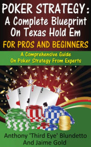 Title: Poker Strategy : A Complete Blueprint On Texas Hold Em For Pros And Beginners A Comprehensive Guide On Poker Strategy From Experts, Author: Anthony Blundetto