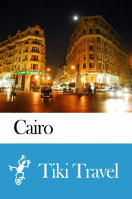 Title: Cairo (Egypt) Travel Guide - Tiki Travel, Author: Tiki Travel