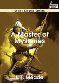Title: A Master of Mysteries: A Mystery/Detective, Ghost Stories Classic By Robert Eustace! AAA+++, Author: Bdp