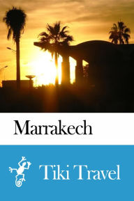 Title: Marrakech (Morocco) Travel Guide - Tiki Travel, Author: Tiki Travel