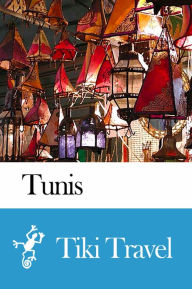 Title: Tunis (Tunisia) Travel Guide - Tiki Travel, Author: Tiki Travel