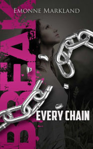 Title: Break Every Chain, Author: Emonne Markland