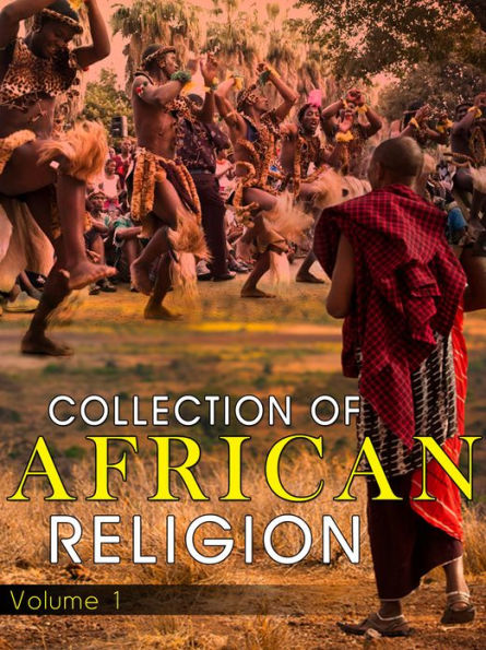 Collection Of African Religion Volume 1