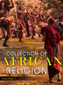 Collection Of African Religion Volume 1