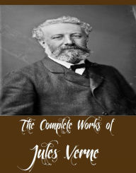 Title: The Complete Works of Jules Verne (40 Complete Works of Jules Verne Including 20,000 Leagues Under the Sea, A Journey to the Centre of the Earth, Around the World in 80 Days, The Mysterious Island, The Secret of the Island, All Around the Moon, And More), Author: Jules Verne