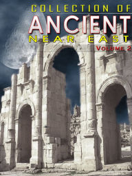 Title: Collection Of Ancient Near East Volume 2, Author: NETLANCERS INC