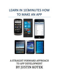 Title: LEARN IN TEN MINUTES, HOW TO BUILD AN APP, Author: KOTEK