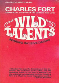 Title: Wild Talents: A Non-fiction, Occult, Post-1930 Classic By Charles Hoy Fort! AAA+++, Author: BDP