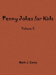 Title: Penny Jokes for Kids 3, Author: Mark J. Curry