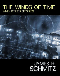 Title: The Winds of Time: A Short Story, Science Fiction, Post-1930 Classic By James H. Schmitz! AAA+++, Author: Bdp