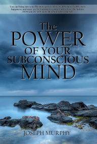 Title: The Power of Your Subconscious Mind, Author: Joseph Murphy