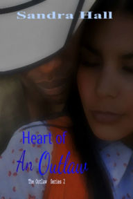 Title: Heart of an Outlaw, Author: Sandra Hall