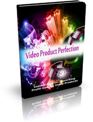 Title: Video Product Perfection: Insider Tips On Launching Profit Getting Video Products, Author: Anonymous
