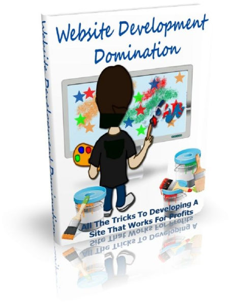 Website Development Domination: All The Tricks To Developing A Site That Works For Profits