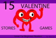 Title: 15 Valentine Stories, Games, Free Activities (Children's Books), Author: S L