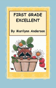 Title: FIRST GRADE EXCELLENT ~~ Helping Your Child Gain Academic Success, Author: Marilynn Anderson