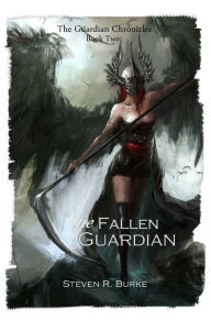 Title: The Fallen Guardian (The Guardian Chronicles, #2), Author: Steven R. Burke