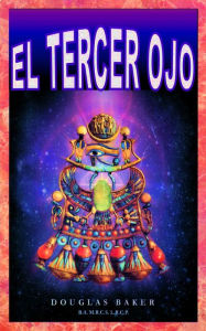 Title: EL TERCER OJO, Author: Dr. Douglas M. Baker