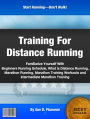 Training For Distance Running: Familiarize Yourself With Beginners Running Schedule, What is Distance Running, Marathon Running, Marathon Training Workouts and Intermediate Marathon Training