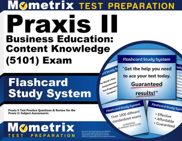 Praxis II Business Education: Content Knowledge (0101 and 5101) Exam Flashcard Study System: Praxis II Test Practice Questions & Review for the Praxis II: Subject Assessments